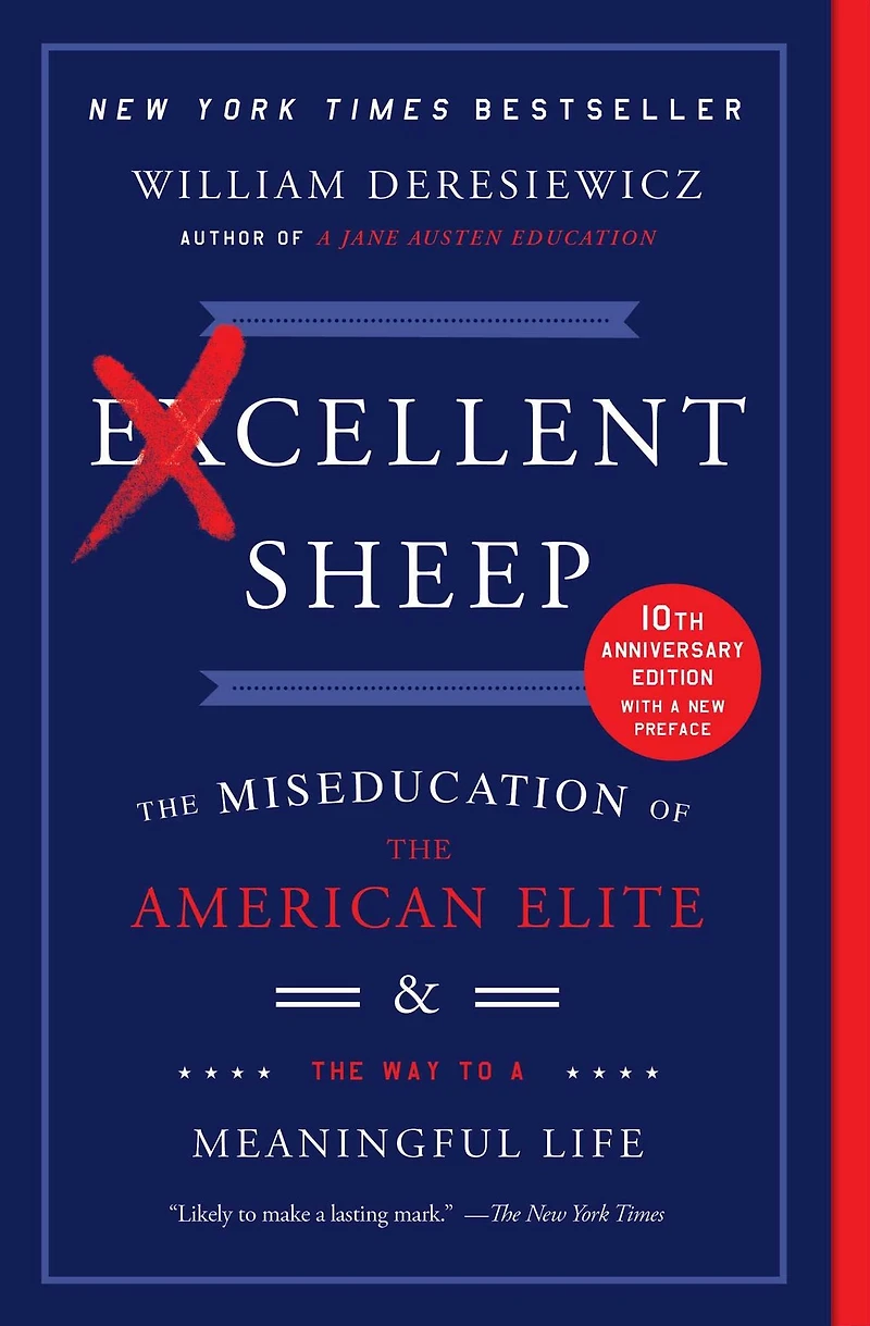 Excellent Sheep: the Miseducation of American Elite and Way to a Meaningful Life