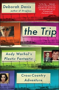 The Trip: Andy Warhol's Plastic Fantastic Cross-Country Adventure