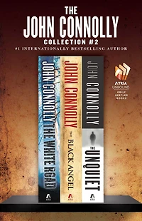 The John Connolly Collection #2: The White Road, The Black Angel, and The Unquiet