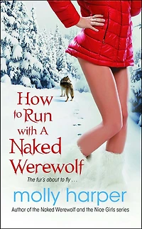 How to Run with a Naked Werewolf (Naked Series #3)