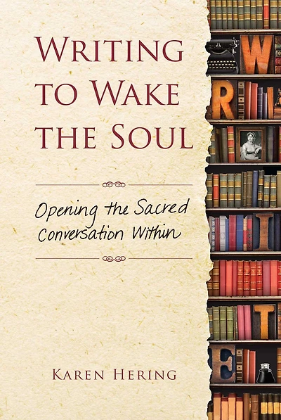 Writing to Wake the Soul: Opening Sacred Conversation Within