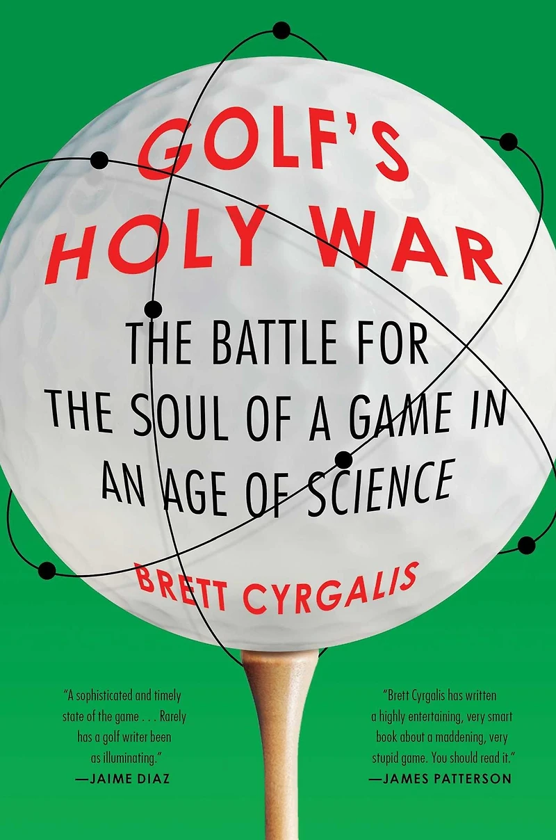 Golf's Holy War: the Battle for Soul of a Game an Age Science
