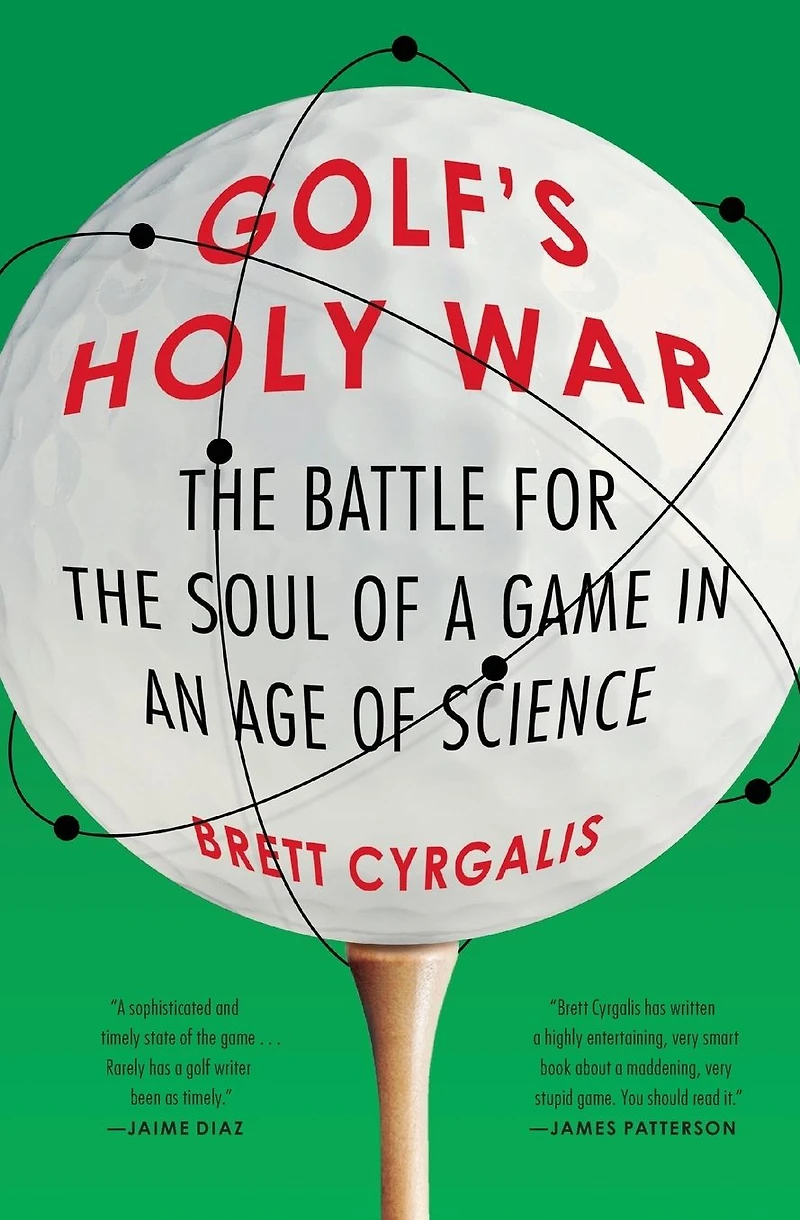 Golf's Holy War: the Battle for Soul of a Game an Age Science