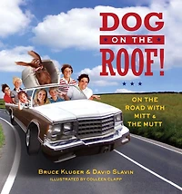 Dog On the Roof!: Road with Mitt and Mutt