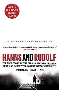 Hanns and Rudolf: the True Story of German Jew Who Tracked Down Caught Kommandant Auschwitz