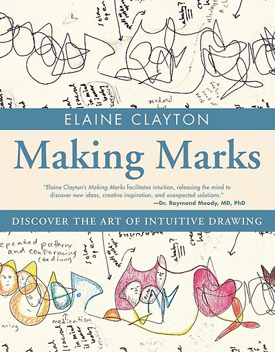 Making Marks: Discover the Art of Intuitive Drawing