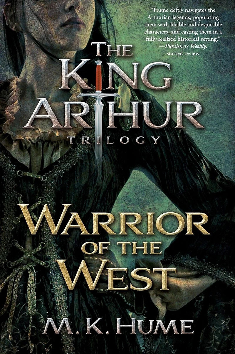 the King Arthur Trilogy Book Two: Warrior of West
