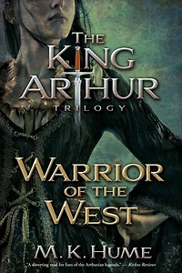 the King Arthur Trilogy Book Two: Warrior of West