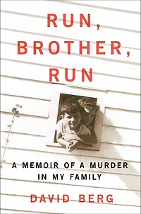 Run, Brother, Run: a Memoir of Murder My Family