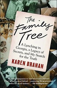 the Family Tree: a Lynching Georgia, Legacy of Secrets, and My Search for Truth