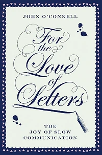 For The Love of Letters: Joy Slow Communication