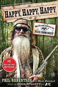 Happy, Happy: My Life and Legacy as the Duck Commander