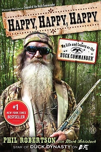 Happy, Happy: My Life and Legacy as the Duck Commander