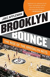 Brooklyn Bounce: the Highs and Lows of Nets Basketball's Historic First Season Borough