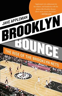 Brooklyn Bounce: the Highs and Lows of Nets Basketball's Historic First Season Borough
