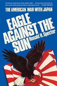 Eagle Against The Sun: American War With Japan