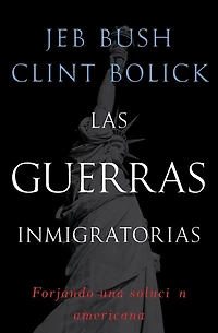 Las guerras inmigratorias: Forjando una solución americana