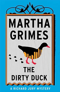 The Dirty Duck (Richard Jury Series #4)