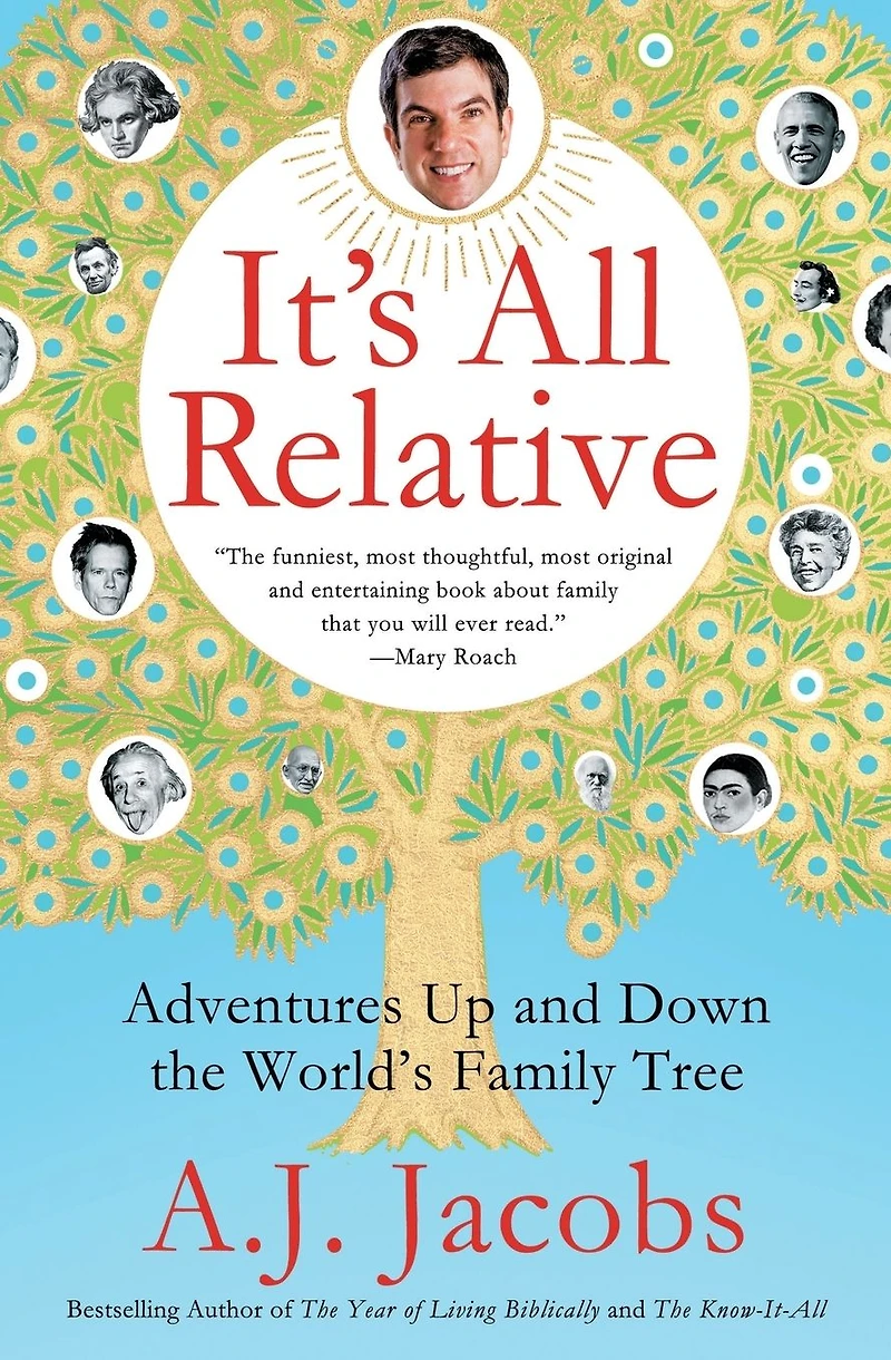 It's All Relative: Adventures Up and Down the World's Family Tree