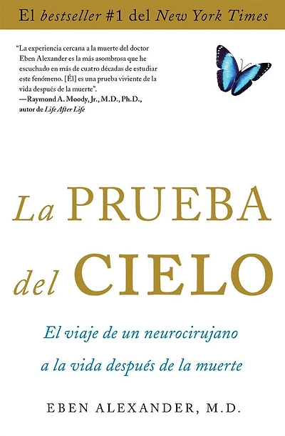 la prueba del cielo: el viaje de un neurocirujano a vida después