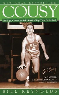 Cousy: His Life, Career, and the Birth of Big-Time Basketball