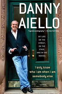 I Only Know Who Am When Somebody Else: My Life On the Street, Stage, and Movies