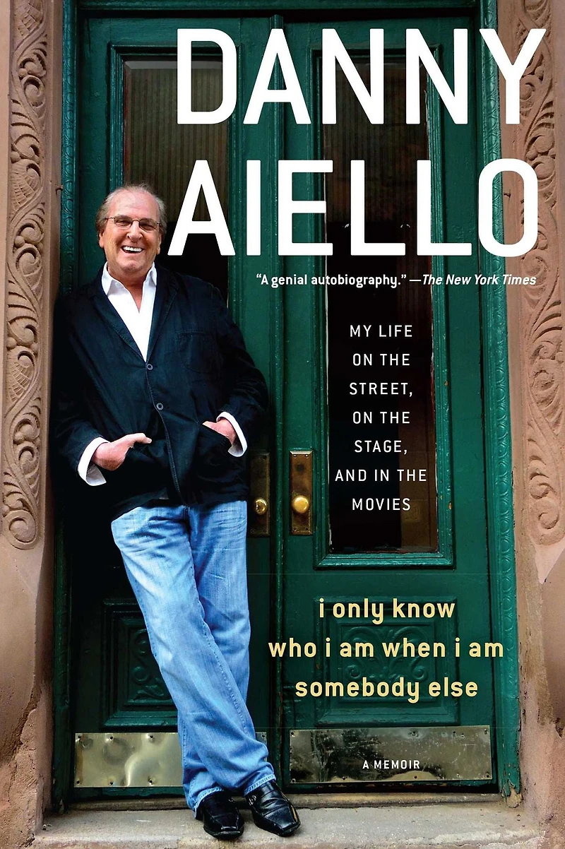 I Only Know Who Am When Somebody Else: My Life On the Street, Stage, and Movies
