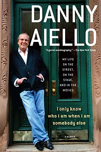 I Only Know Who Am When Somebody Else: My Life On the Street, Stage, and Movies
