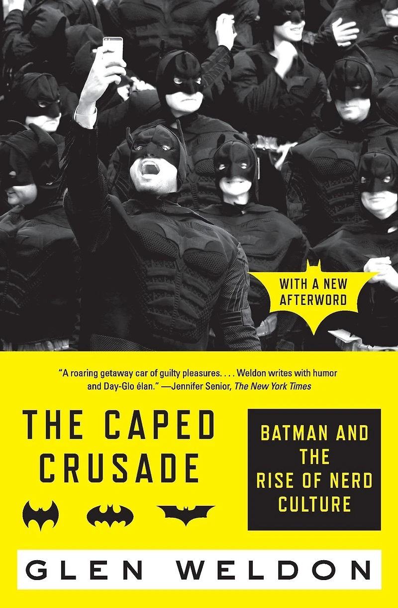 the Caped Crusade: Batman and Rise of Nerd Culture