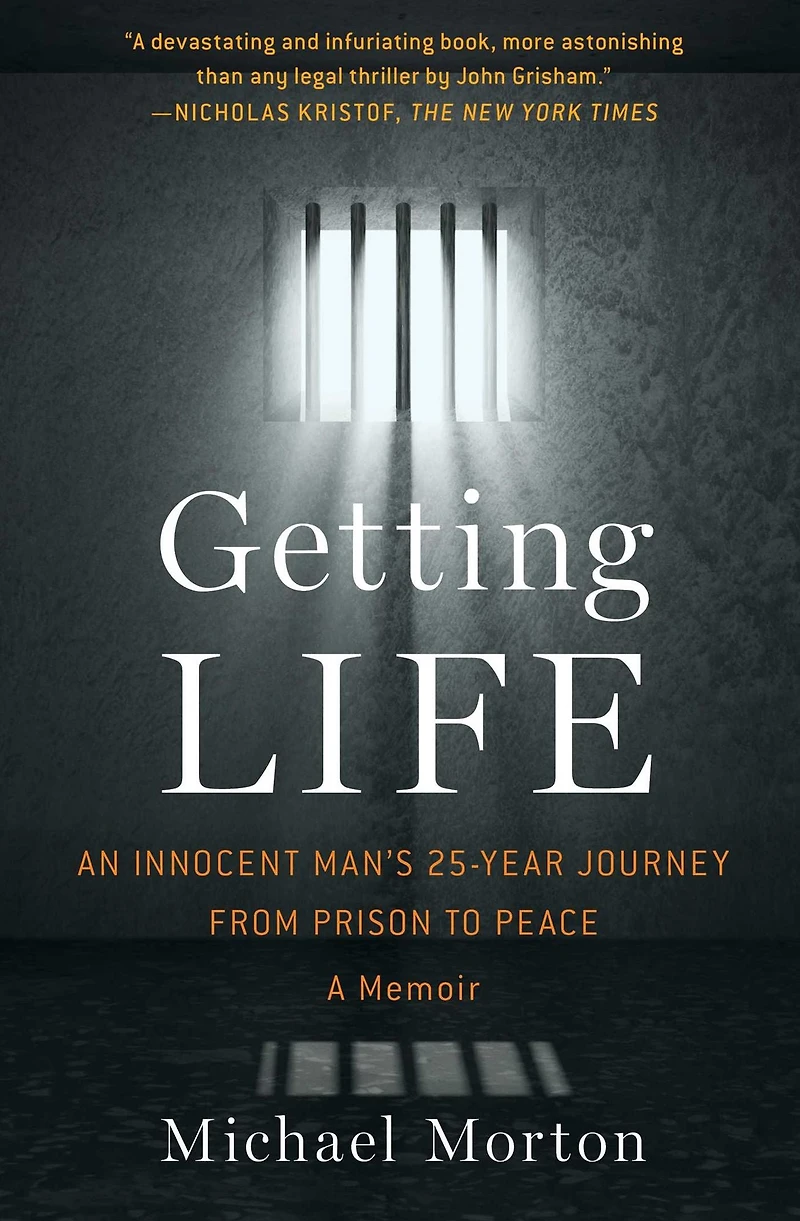 Getting Life: An Innocent Man's 25-Year Journey from Prison to Peace
