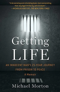 Getting Life: An Innocent Man's 25-Year Journey from Prison to Peace