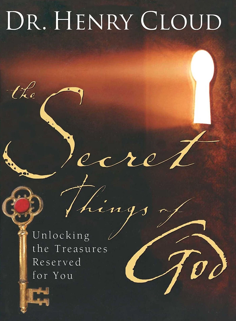 the Secret Things of God: Unlocking Treasures Reserved for You