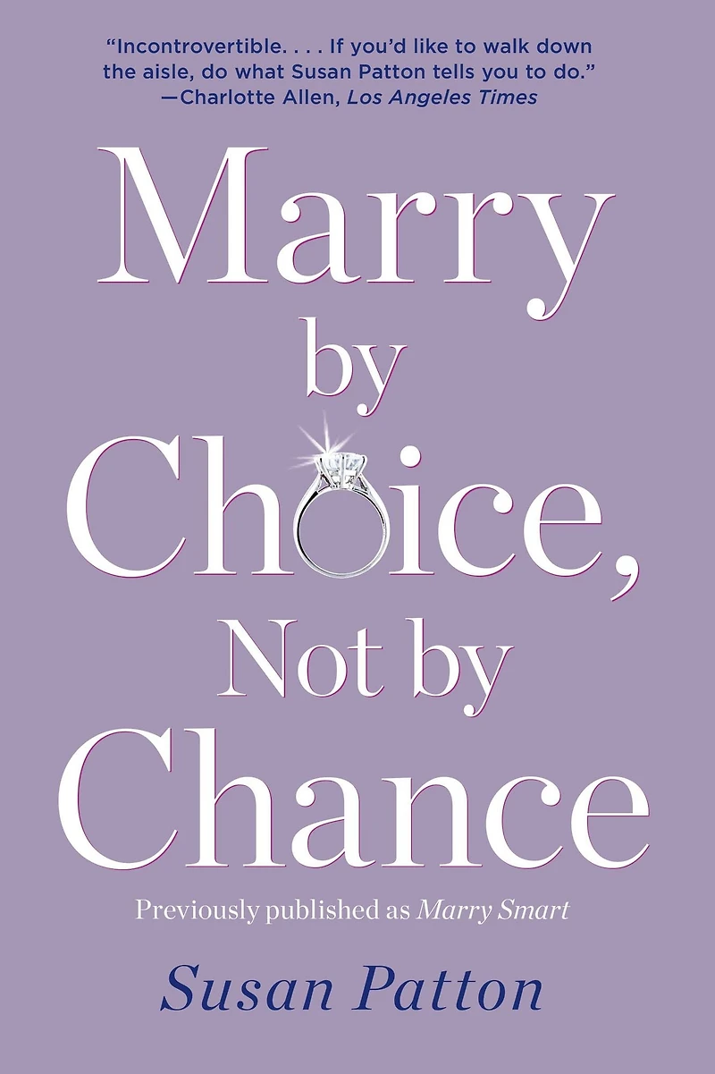 Marry by Choice, Not Chance: Advice for Finding the Right One at Time