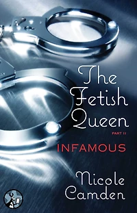 The Fetish Queen, Part Two: Infamous