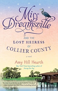 Miss Dreamsville and the Lost Heiress of Collier County: A Novel