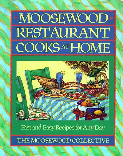 Moosewood Restaurant Cooks at Home: Home