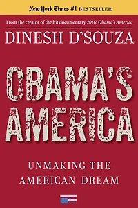 Obama's America: Unmaking the American Dream