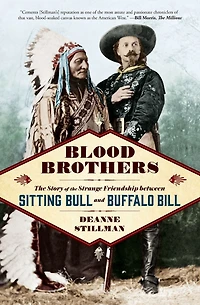 Blood Brothers: the Story of Strange Friendship between Sitting Bull and Buffalo Bill