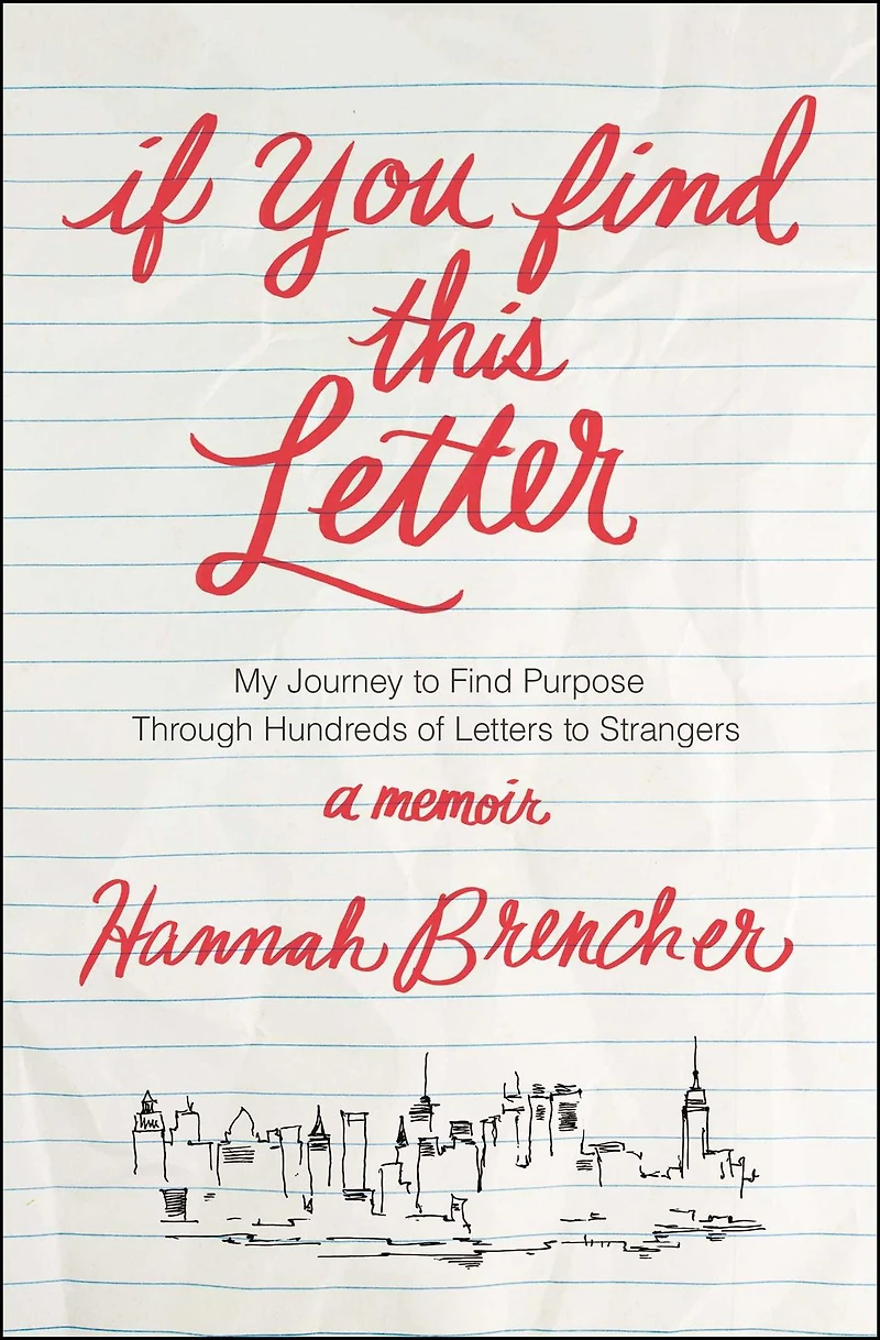 If You Find This Letter: My Journey to Purpose Through Hundreds of Letters Strangers