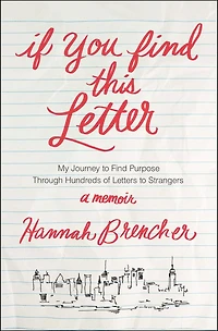 If You Find This Letter: My Journey to Purpose Through Hundreds of Letters Strangers