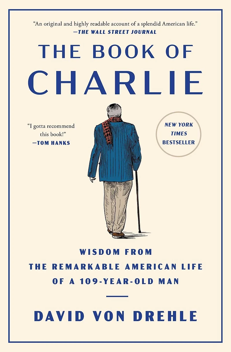 the Book of Charlie: Wisdom from Remarkable American Life a 109-Year-Old Man