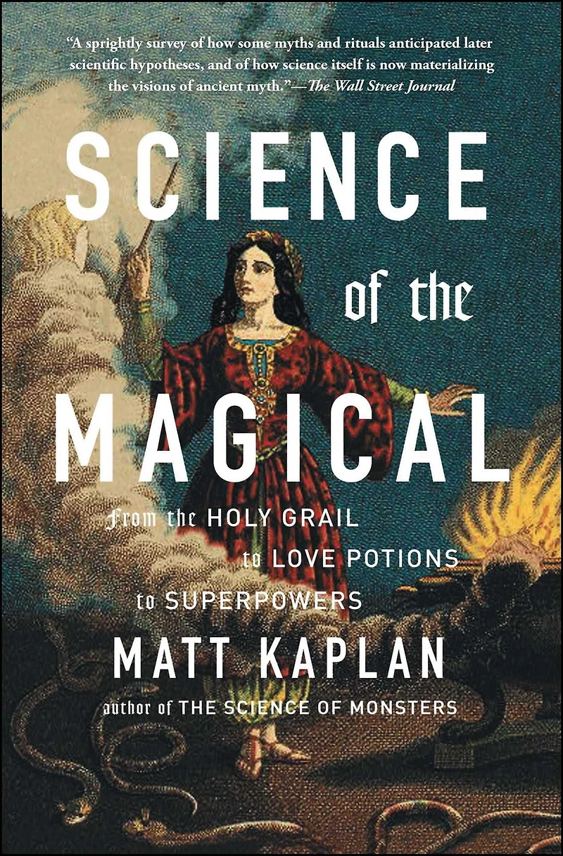 Science of the Magical: From Holy Grail to Love Potions Superpowers