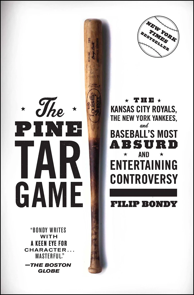 the Pine Tar Game: Kansas City Royals, New York Yankees, and Baseball's Most Absurd Entertaining Controversy
