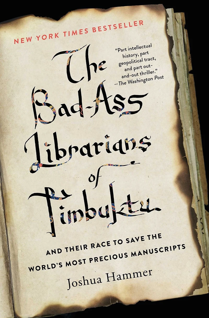the Bad-Ass Librarians of Timbuktu: And Their Race to Save World's Most Precious Manuscripts
