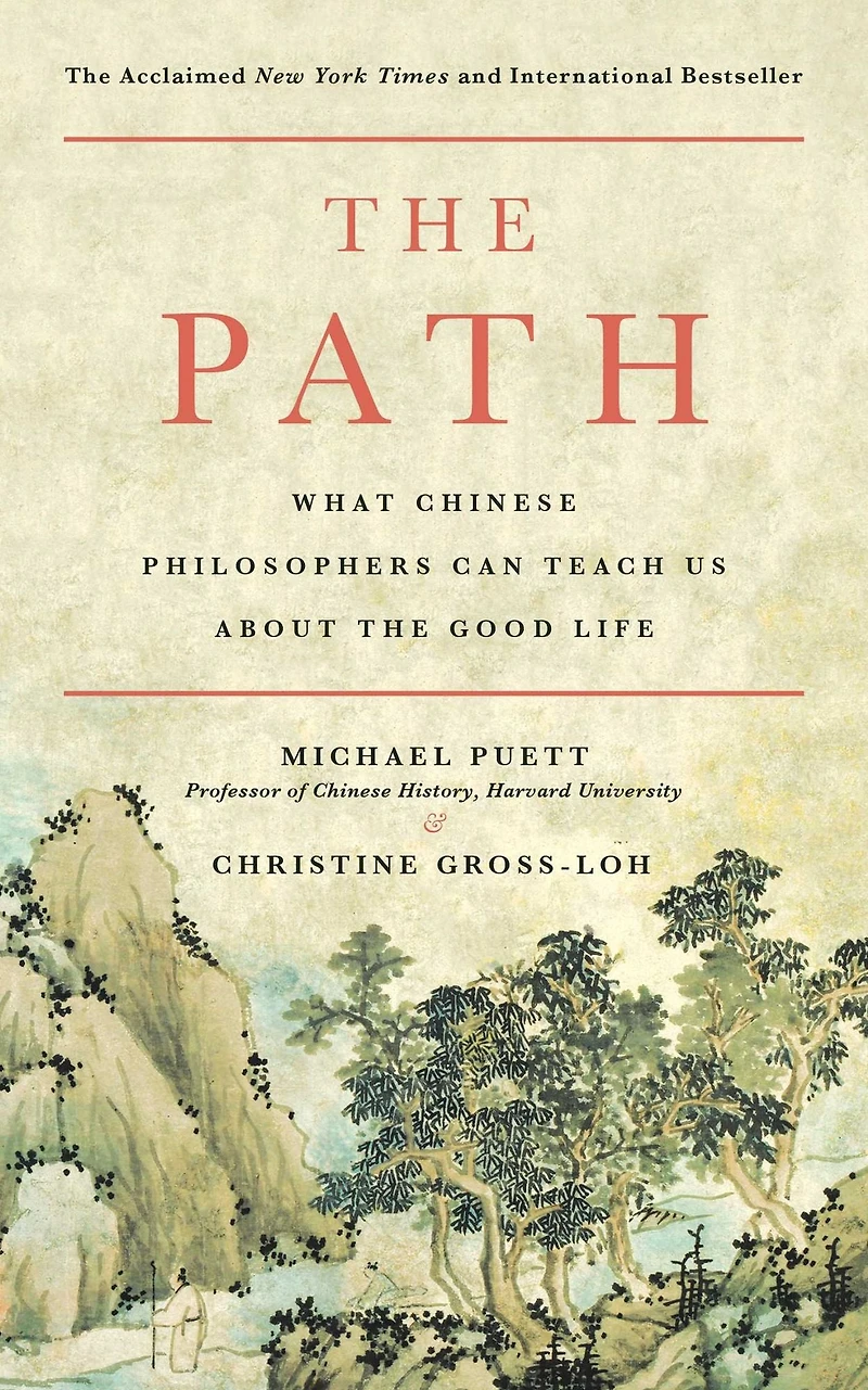the Path: What Chinese Philosophers Can Teach Us About Good Life