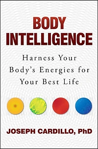 Body Intelligence: Harness Your Body's Energies for Best Life