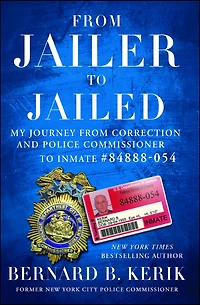 from Jailer to Jailed: My Journey Correction and Police Commissioner Inmate #84888-054