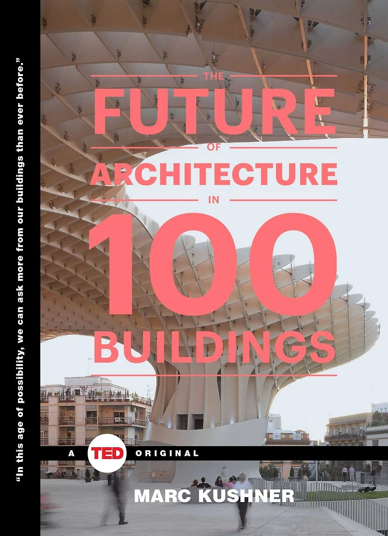 The Future of Architecture 100 Buildings