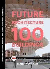 The Future of Architecture 100 Buildings