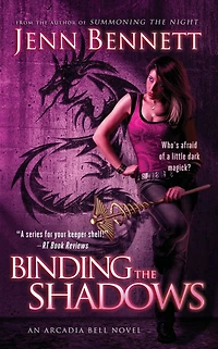 Binding the Shadows (Arcadia Bell Series #3)